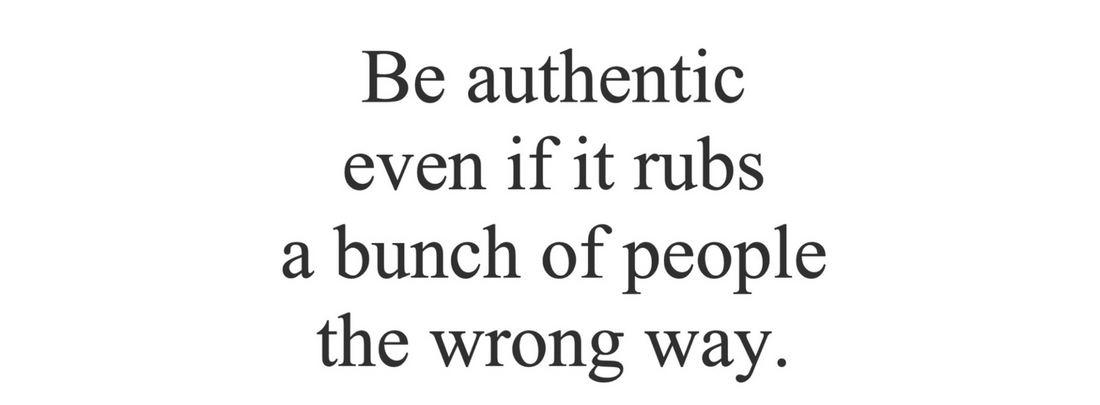 BE AUTHENTIC