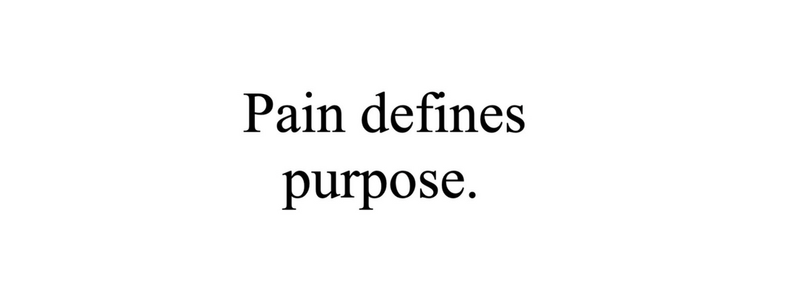 Pain is a powerful motivator in dealing with your highest and best purpose in life.