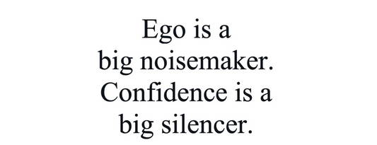 EGO vs. CONFIDENCE